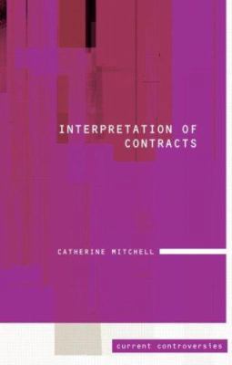 Interpretation of Contracts: Current Controvers... 1845680448 Book Cover