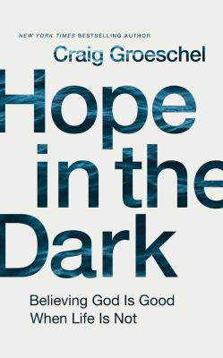 Hope in the Dark: Believing God Is Good When Li... 1978607490 Book Cover