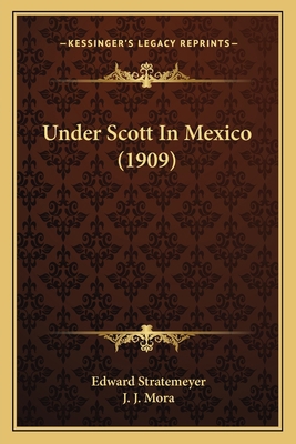 Under Scott In Mexico (1909) 116579344X Book Cover