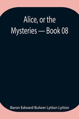 Alice, or the Mysteries - Book 08 9354946992 Book Cover