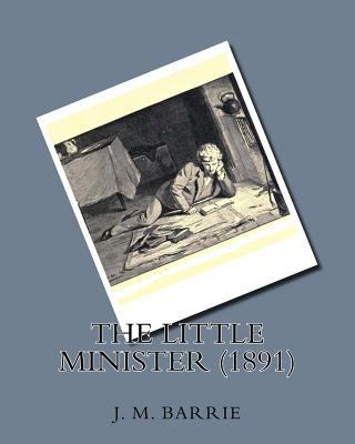 The little minister (1891) by: J.M.Barrie 1530342155 Book Cover
