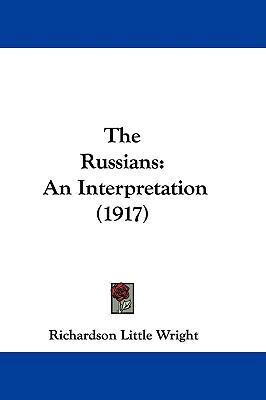 The Russians: An Interpretation (1917) 1104565897 Book Cover