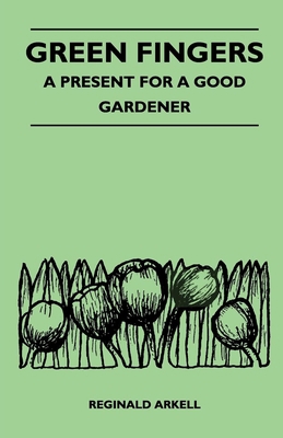 Green Fingers - A Present for a Good Gardener 1446540987 Book Cover