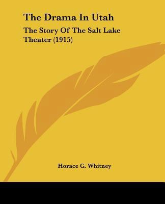 The Drama In Utah: The Story Of The Salt Lake T... 1104488469 Book Cover