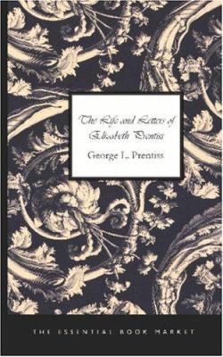 The Life and Letters of Elizabeth Prentiss 1426447469 Book Cover