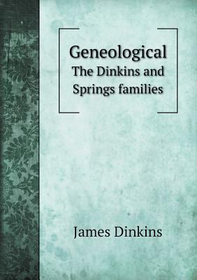 Geneological The Dinkins and Springs families 5518585853 Book Cover