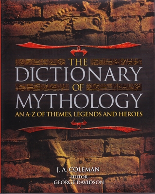 The Dictionary of Mythology 1784044784 Book Cover