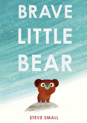 Brave Little Bear: the adorable new story from ... 1471192415 Book Cover