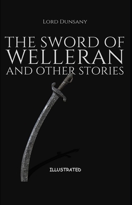 The Sword of Welleran and Other Stories Illustr... B085KR48H4 Book Cover