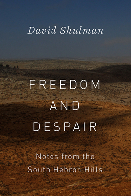 Freedom and Despair: Notes from the South Hebro... 022656665X Book Cover