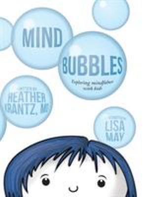 Mind Bubbles: Exploring mindfulness with kids 0998703702 Book Cover