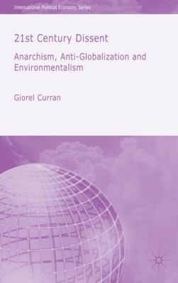 21st Century Dissent: Anarchism, Anti-Globaliza... 140394881X Book Cover