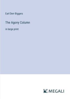 The Agony Column: in large print 3387013183 Book Cover