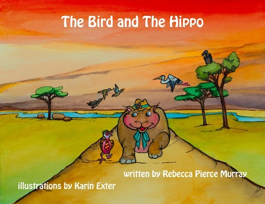 The Bird and The Hippo 1733067523 Book Cover