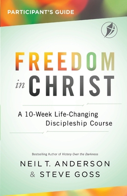 Freedom In Christ Participant's Guide 1913082822 Book Cover