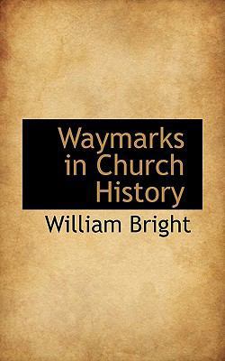 Waymarks in Church History 1116507676 Book Cover