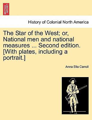 The Star of the West; or, National men and nati... 1241306680 Book Cover