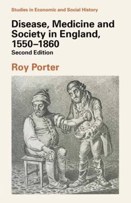 Disease, Medicine and Society in England, 1550-... 0333597176 Book Cover