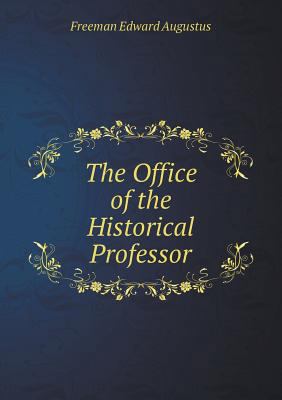 The Office of the Historical Professor 5518913478 Book Cover