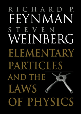 Elementary Particles and the Laws of Physics 0521658624 Book Cover