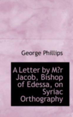 A Letter by M?r Jacob, Bishop of Edessa, on Syr... 0559267614 Book Cover