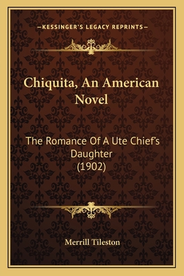 Chiquita, An American Novel: The Romance Of A U... 116418380X Book Cover