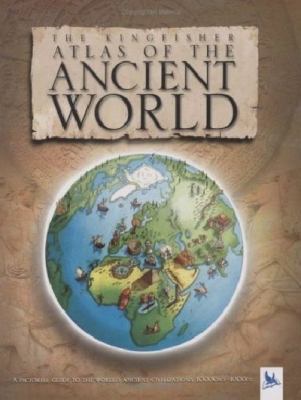 The Kingfisher Atlas of the Ancient World: 1000... 0753416646 Book Cover