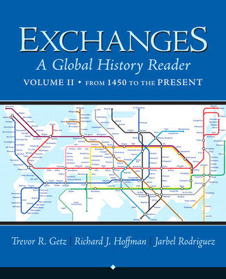 Exchanges, Volume 2: A Global History Reader: F... 0321387481 Book Cover