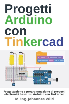 Progetti Arduino con Tinkercad: Progettazione e... [Italian] 3987420391 Book Cover