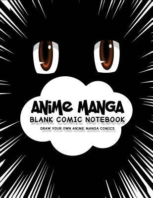 Anime Manga Blank Comic Notebook: Create Your O... 1979379475 Book Cover