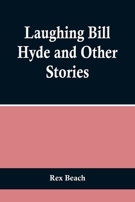 Laughing Bill Hyde and Other Stories 935670385X Book Cover