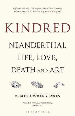 Kindred : Neanderthal Life, Love, Death and Art            Book Cover