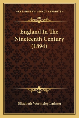 England In The Nineteenth Century (1894) 1164107267 Book Cover