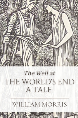 The Well at the World's End A Tale: Original Cl... B0914WWJX4 Book Cover