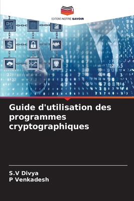 Guide d'utilisation des programmes cryptographi... [French] 6208230675 Book Cover