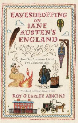 Eavesdropping on Jane Austen's England: How our... 0349138605 Book Cover