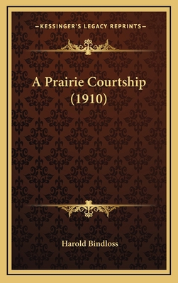 A Prairie Courtship (1910) 1165295806 Book Cover