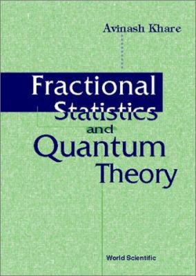 Fractional Statistics and Quantum Theory 9810225229 Book Cover