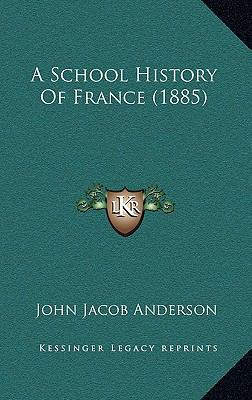 A School History Of France (1885) 1164786768 Book Cover