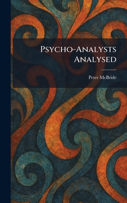 Psycho-Analysts Analysed 1025931165 Book Cover