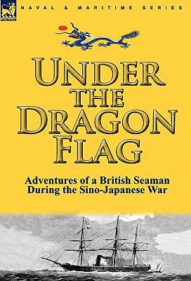 Under the Dragon Flag: the Adventures of a Brit... 0857063693 Book Cover