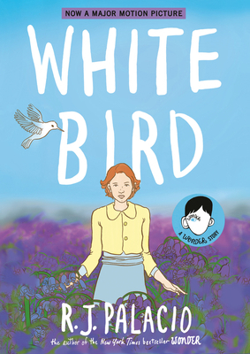 White Bird: A Wonder Story (a Graphic Novel) 0525645535 Book Cover