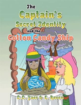 Hardcover Captain's Secret Identity and the Cotton Candy Ship Book
