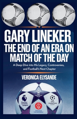 Gary Lineker: The End of an Era on Match of the...            Book Cover