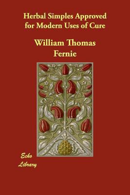 Herbal Simples Approved for Modern Uses of Cure 140687552X Book Cover