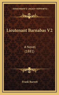 Lieutenant Barnabas V2: A Novel (1881) 1165022990 Book Cover