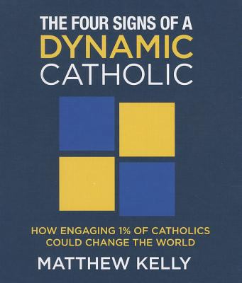 The Four Signs of a Dynamic Catholic: How Engag... 1937509397 Book Cover