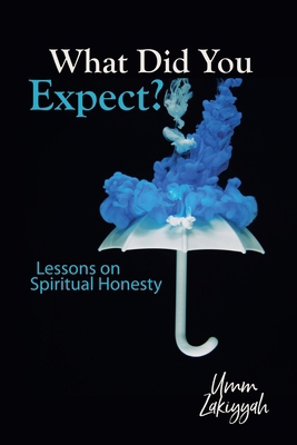 What Did You Expect? Lessons on Spiritual Honesty B0DFDYZ8BD Book Cover