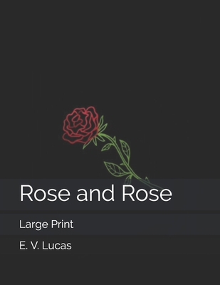 Rose and Rose: Large Print B08579GCJT Book Cover