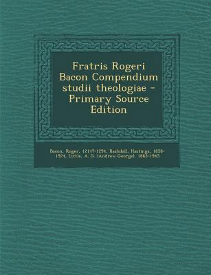 Fratris Rogeri Bacon Compendium Studii Theologi... [Latin] 1293037893 Book Cover